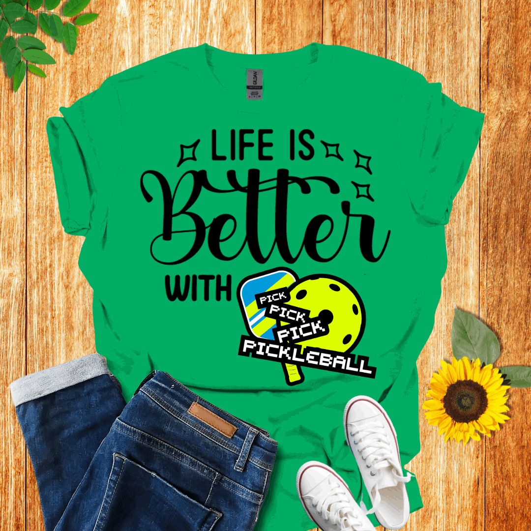 Life Is Better With Pickleball T-Shirt