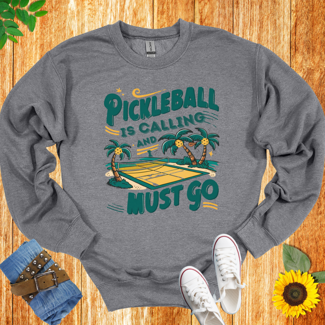 Pickleball Is Calling And I Must Go Crewneck Sweatshirt