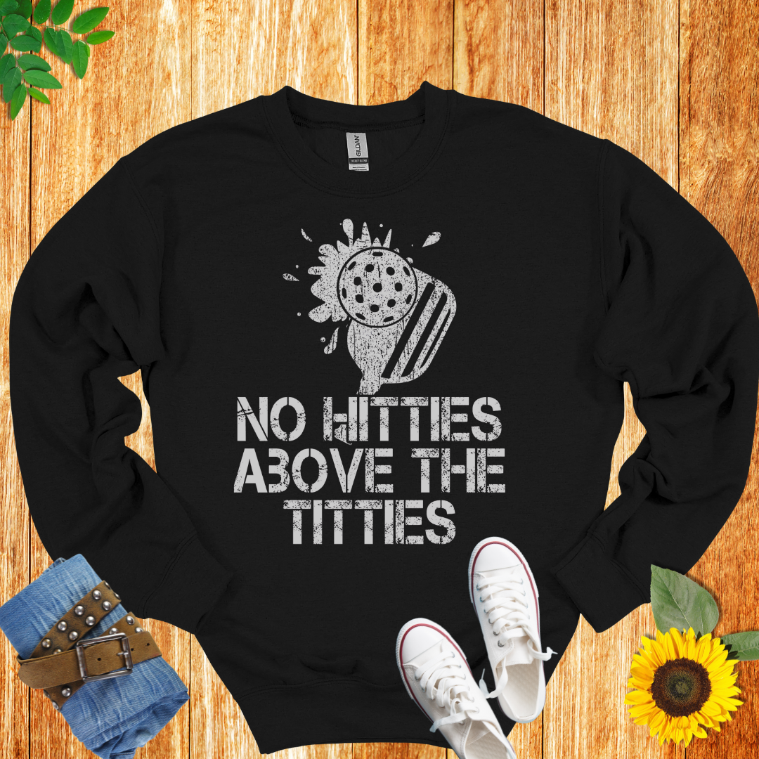 No Hitties Above The Titties Crewneck Sweatshirt